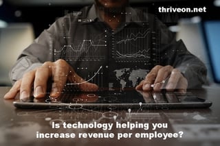 Increase revenue per employee with technlogy Increase revenue per employee with technlogy
